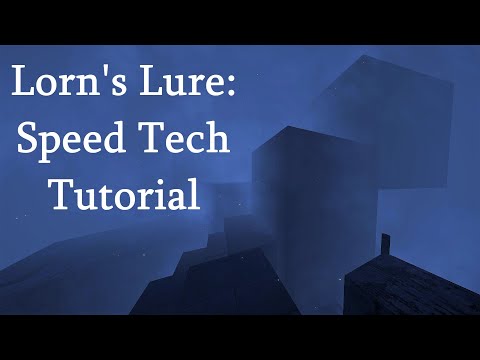 Lorn's Lure: Speed Tech Tutorial