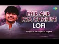 Phir Aur Kya Chahiye Lofi Arijit Singh Hindi Cover Song Saregama Open Stage Sanjay S Yadav