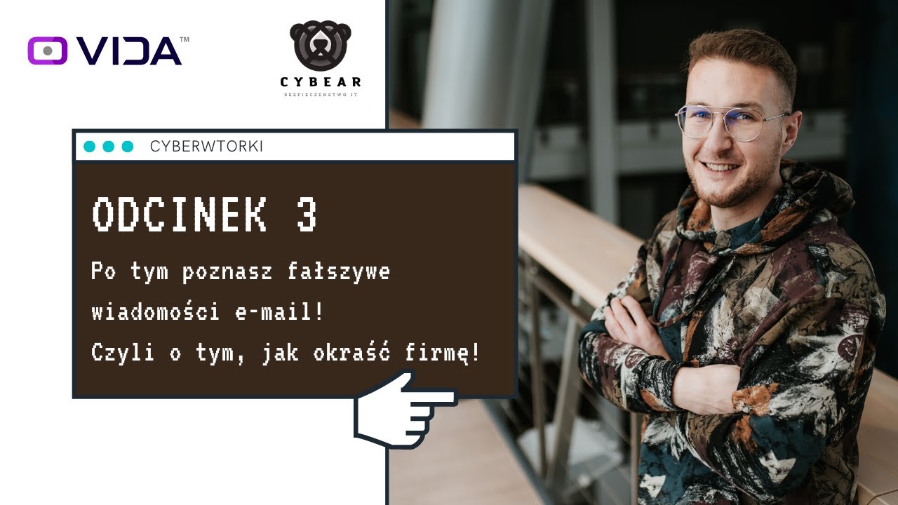 Po tym poznasz fałszywe wiadomości e-mail! Czyli o tym, jak okraść firmę! - CyberWtorki - odcinek 3