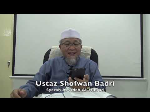 20190309 Ustaz Shofwan Badri : Syarah Al-Adab Al-Mufrad