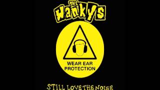 The Wankys- Still Love The Noise