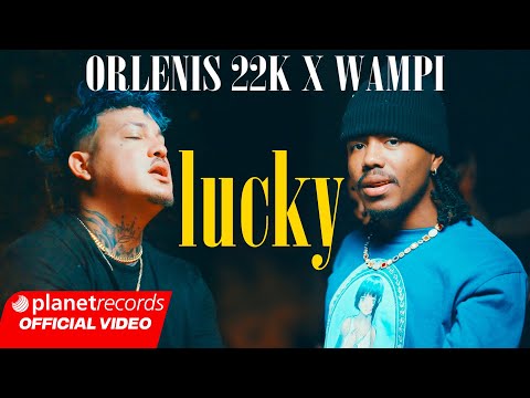 ORLENIS 22K ❌ WAMPI - LUCKY (Prod. by Ernesto Losa ❌ Dj Jerry) [Video by Nova Films] #Repaton