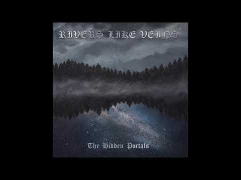 Rivers Like Veins - The Hidden Portals (Full Album Premiere)