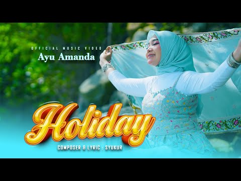 Ayu Amanda - HOLIDAY ( Official Music Video )