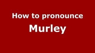 How to pronounce Murley