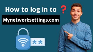 How to log in to Mynetworksettings.com 