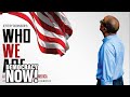 Who We Are New Film Chronicles History Of Racism In America Amid Growing Attack On Voting Rights