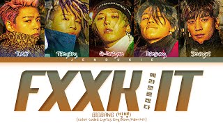 BIGBANG FXXK IT Lyrics (빅뱅 에라 모르겠다 가사) (Color Coded Lyrics)