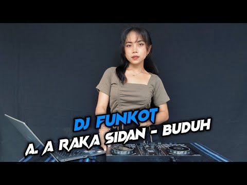 DJ FUNKOT BUDUH - A. A RAKA SIDAN (Dj Emi)