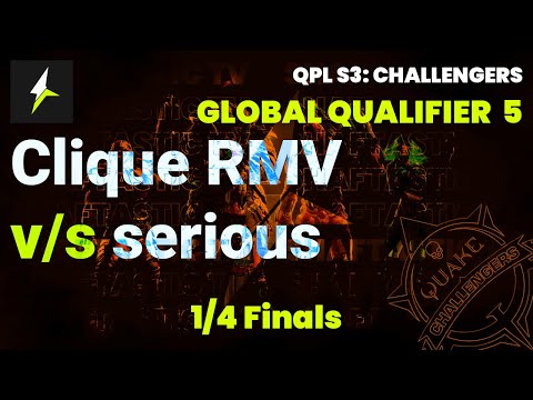 QPL S3: Global Challengers 5 - 1/4 Finals - Clique RMV v/s serious