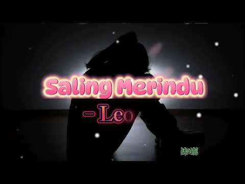 LEON - SALING MERINDU ( LIRIK VIDEO )