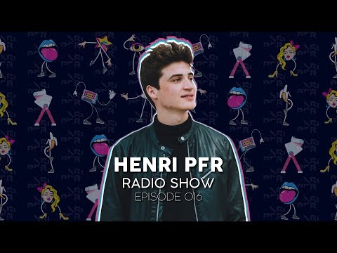 HENRI PFR RADIO SHOW -  Episode 16