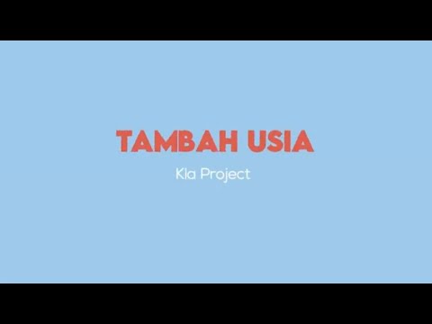 Tambah Usia - KLa Project