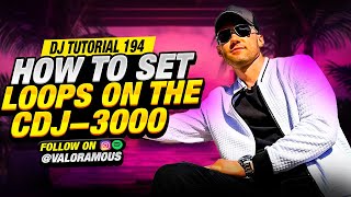 DJ Tutorial 194 | How to Set Loops on Pioneer CDJ-3000 with Valoramous