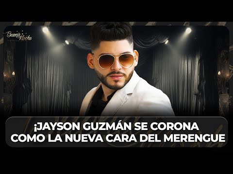 JAYSON GUZMÁN IS CROWNED THE NEW FACE OF MERENGUE! | GOOD NIGHT