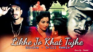 Likhe Jo Khat Tujhe x Divine Drill Remix #mashup  