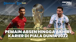 FOOTBALL TIME: Pemain Absen, Debut dan Mengakhiri Karier di Piala Dunia 2022