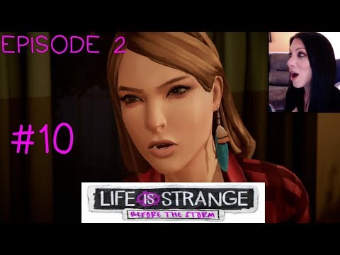 LIFE IS STRANGE: BEFORE THE STORM - WHAT'S PAST IS PROLOGUE -EP 2- PART 10 - LETS PLAY