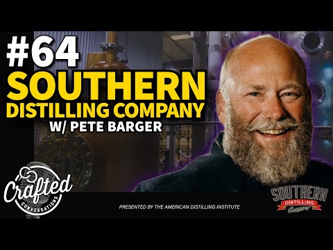 #64 - Southern Distilling Company w/ Pete Barger