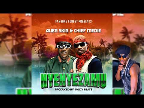 Alien skin X Chief Medie - Nyenyezamu ( official Audio Music)