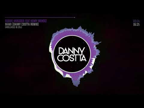 Mami (Danny Costta Remix) - Robbie Moroder Feat Henry Mendez