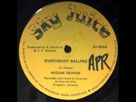 Reggae George Everybody Balling Sky Juice 12