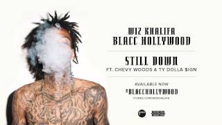Wiz Khalifa - Still Down ft. Chevy Woods & Ty Dolla $ign [Official Audio]