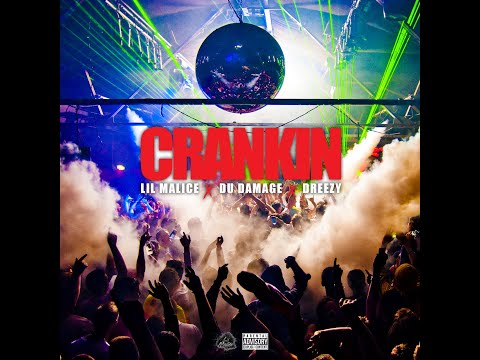 Lil Malice ft. Du Damage & Dreezy of the Trunk Boiz - Crankin (Audio)