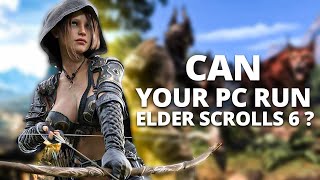 Can Your PC Run The Elder Scrolls 6?