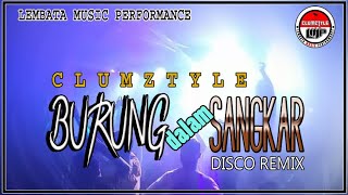 Download lagu Clumztyle - Mix Burung Dalam Sangkar [OMV Pesta Timur] mp3