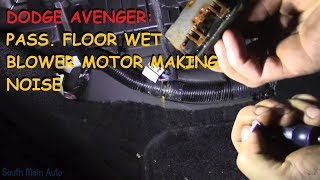 Dodge Avenger: Passenger Floor Wet / Blower Motor Making Noise
