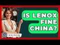 Is Lenox Fine China? - The Collectibles Guide