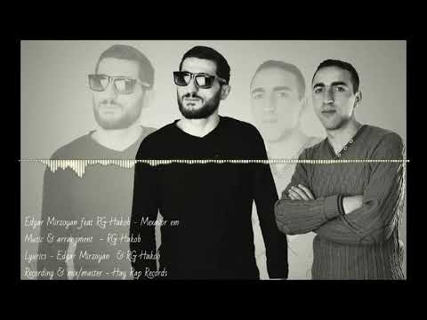 Edgar Mirzoyan ft RG Hakob - Mexavor em official audio