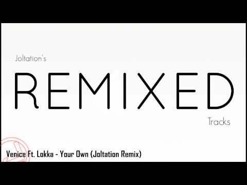 [Big Room] Venice (Ft. Lokka) - Your Own (Joltation/Ginger Pride Remix)