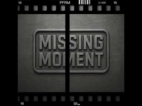 Missing Moment - Shattered Trust - November 14/25