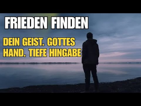 Deinen Geist Gott übergeben: Vollkommener Frieden & Kraft | Tiefes Gebet