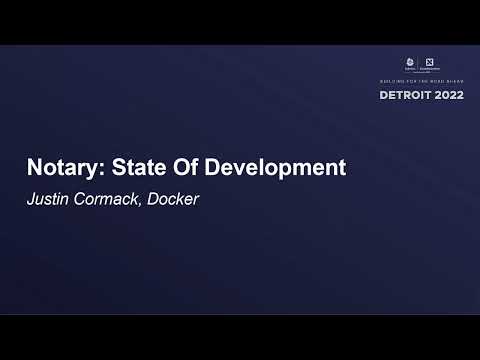Notary: State Of Development - Justin Cormack, Docker