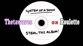 System of a Down - Thetawaves and Roulette (cut as it is on the album)