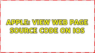 Apple: View web page source code on iOS