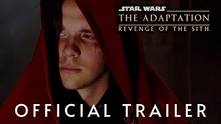 Revenge of the Sith: The Adaptation | Official Trailer