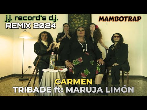 TRIBADE ft MARUJA LIMON 2024 REMIX - CARMEN MAMBOTRAP - BY J.J. RECORD'S D.J.