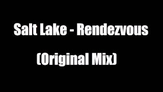 Salt Lake - Rendezvous (Original Mix)