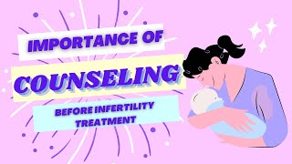 How Important Is Counselling For Couples Before Infertility Treatment| Smile Baby IVF Clinic| 2023