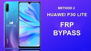 Method 2: FRP Bypass Huawei P30 lite EMUI 9.0.1 Security path JUNE 05 2019