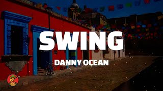 Danny Ocean - Swing (Letra)