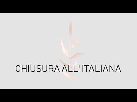 ITALIAN-STYLE CLOSURE