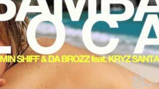 KARMIN SHIFF and DA BROZZ feat KRYZ SANTANA - Bamba Loca