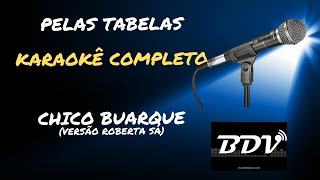 Pelas Tabelas  - Chico Buarque (versão Roberta Sá)   Karaokê Completo Exclusivo