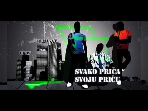 Ukov feat. Rema & Ale __ SVAKO PRICA SVOJU PRICU (2016)