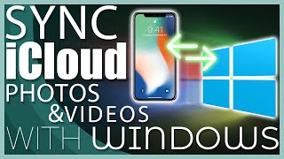 Sync and Manage YOUR iCloud Photos & Videos on Windows 10